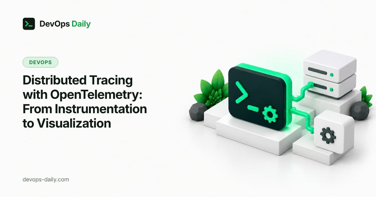 Distributed Tracing with OpenTelemetry: From Instrumentation to Visualization