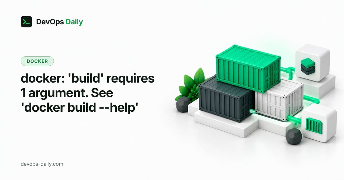 docker: 'build' requires 1 argument. See 'docker build --help'
