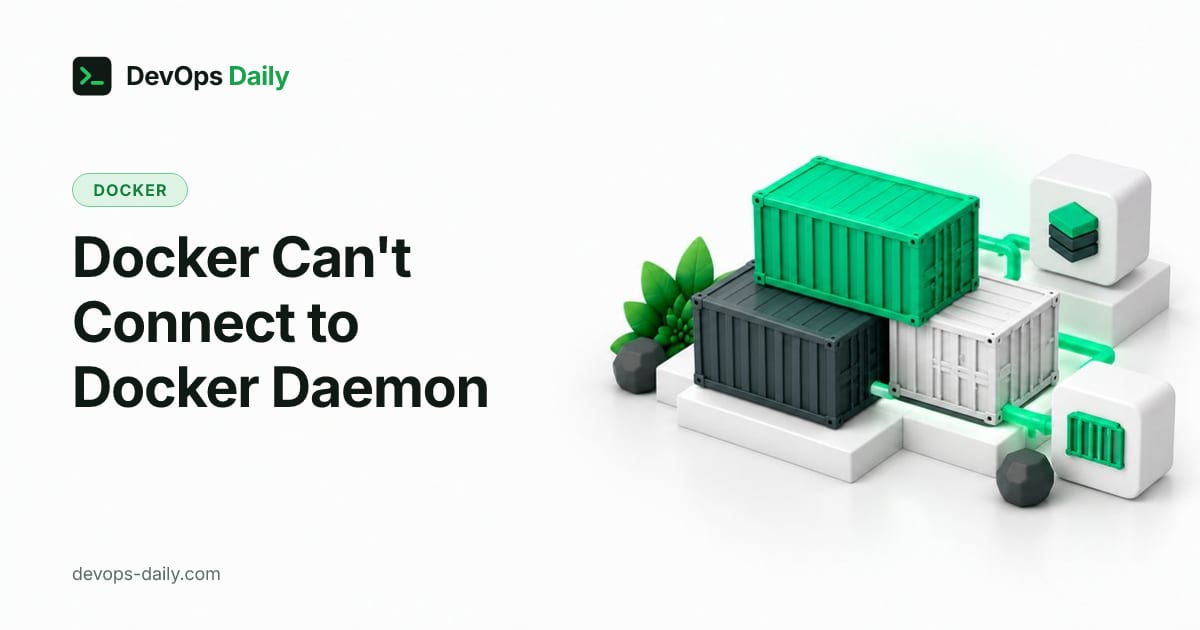 Docker Can't Connect to Docker Daemon