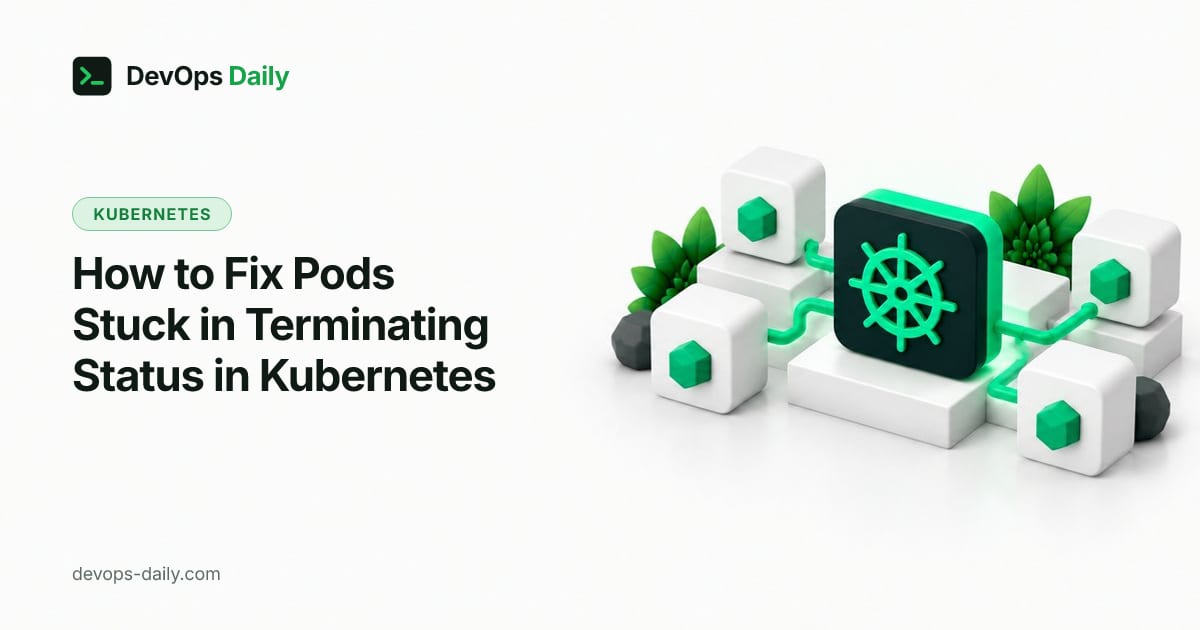 How to Fix Pods Stuck in Terminating Status in Kubernetes