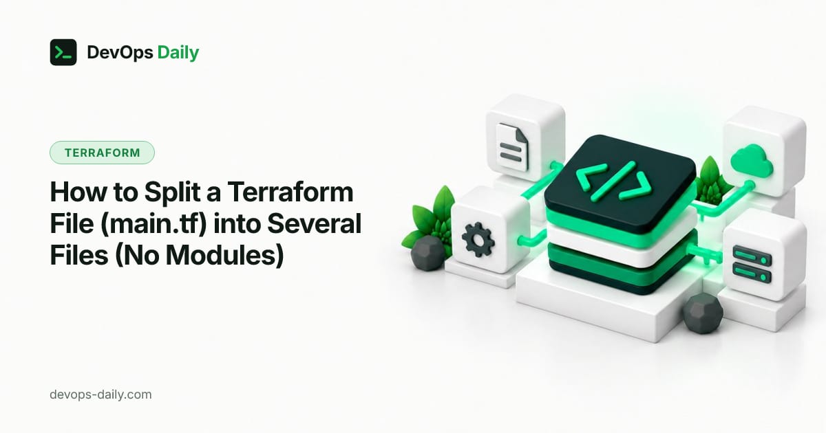 How to Split a Terraform File (main.tf) into Several Files (No Modules)