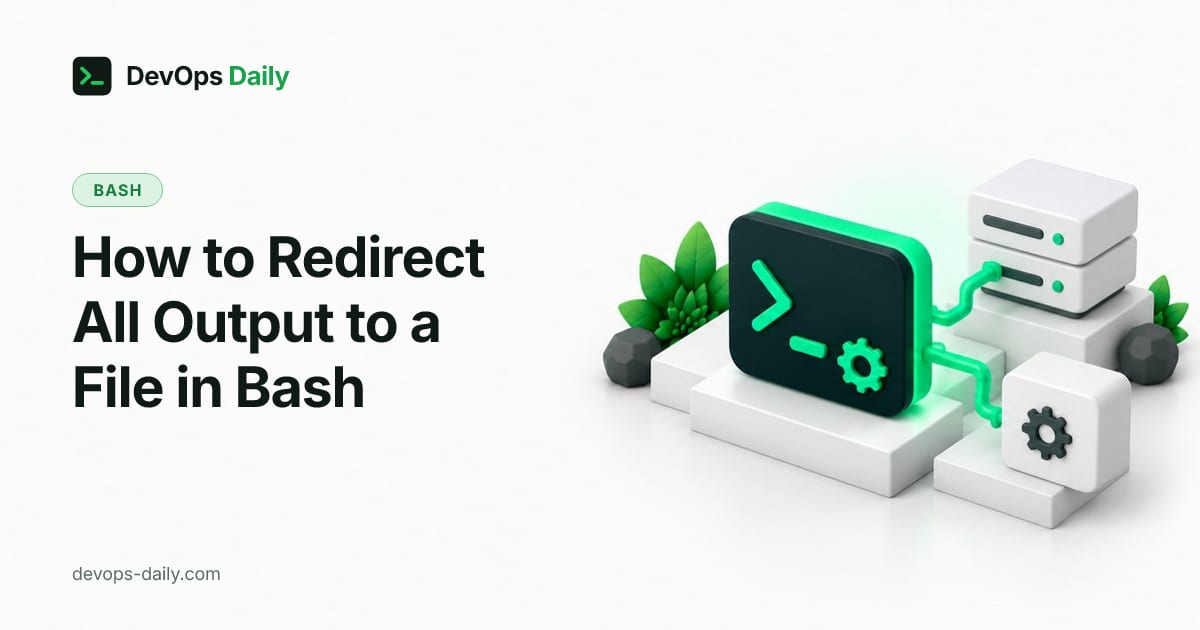 How to Redirect All Output to a File in Bash