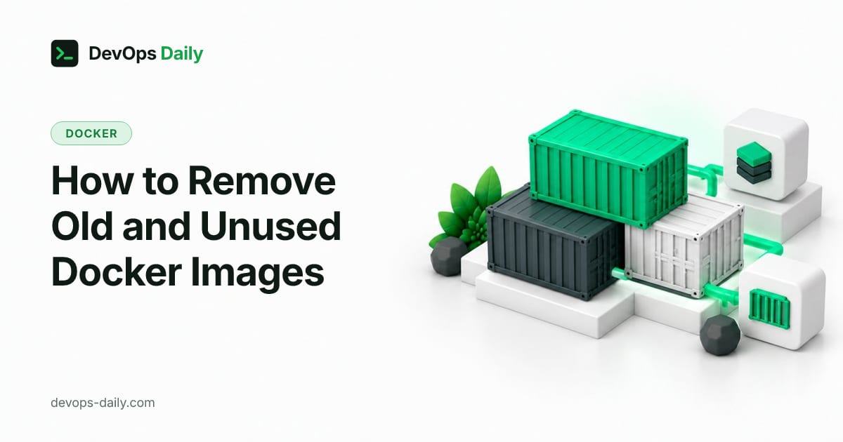 How to Remove Old and Unused Docker Images
